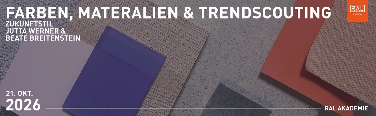 Headerbild für das Seminar "Farben, Materialien & Trendscouting" am 21.10.2026 der RAL Akademie
