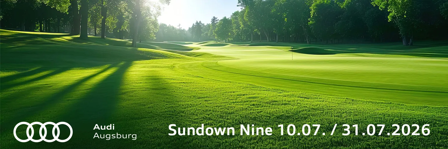 Golfplatz Wiese in saftigem Grün mit Sonnenuntergang. Audi Augsburg Logo und Headline Sundown Nine 10.07./31.07.2026